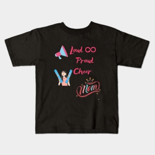 Loud and proud cheer mom Kids T-Shirt